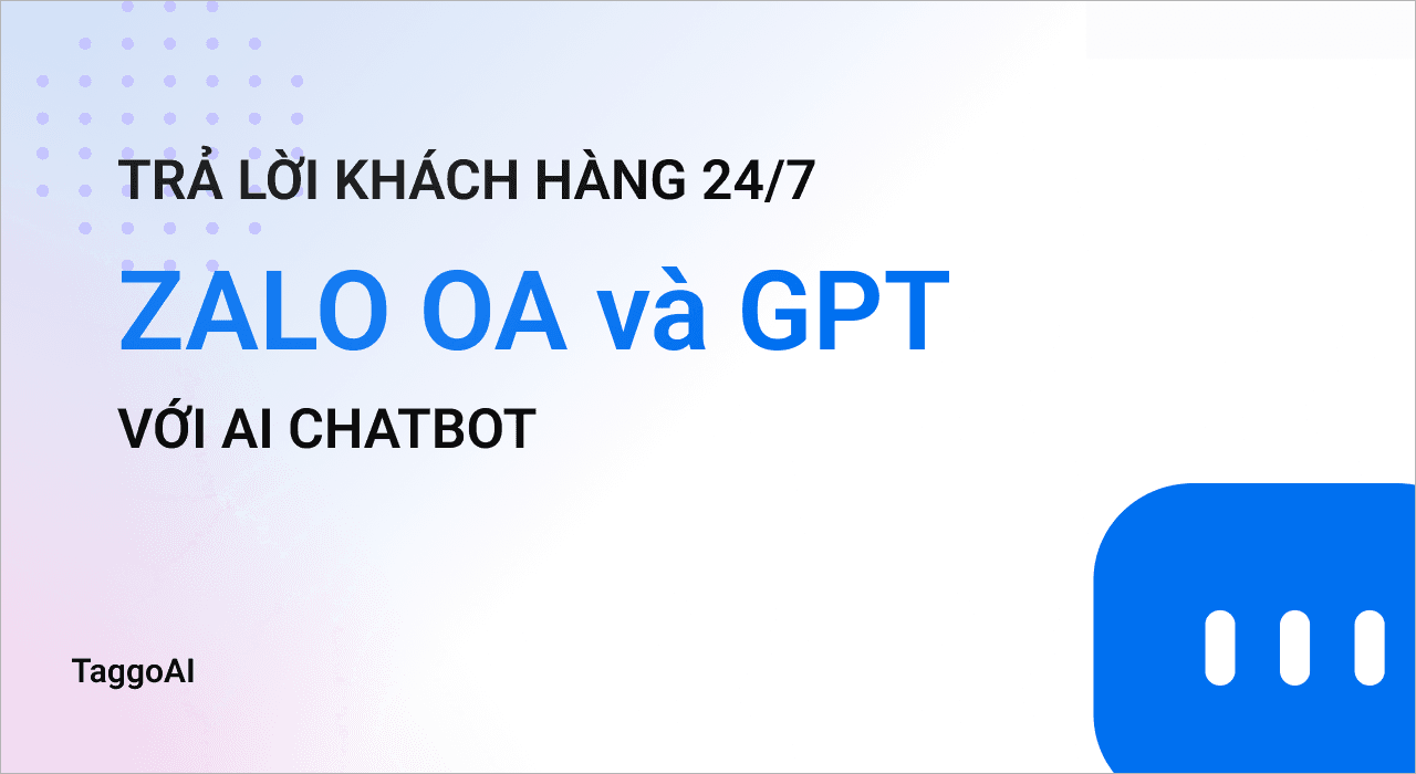 Cách tạo Chatbot AI kết nối với Zalo OA