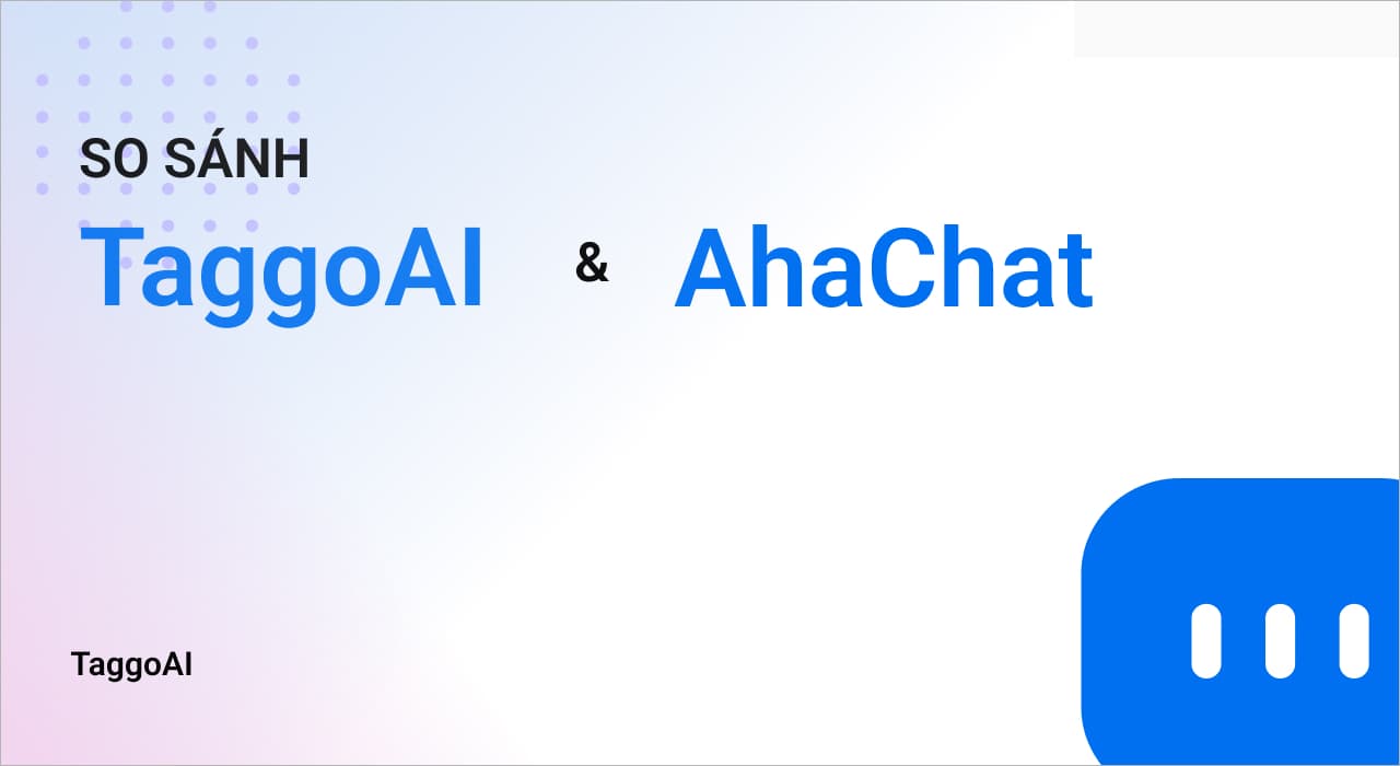 So sánh TaggoAI và AhaChat
