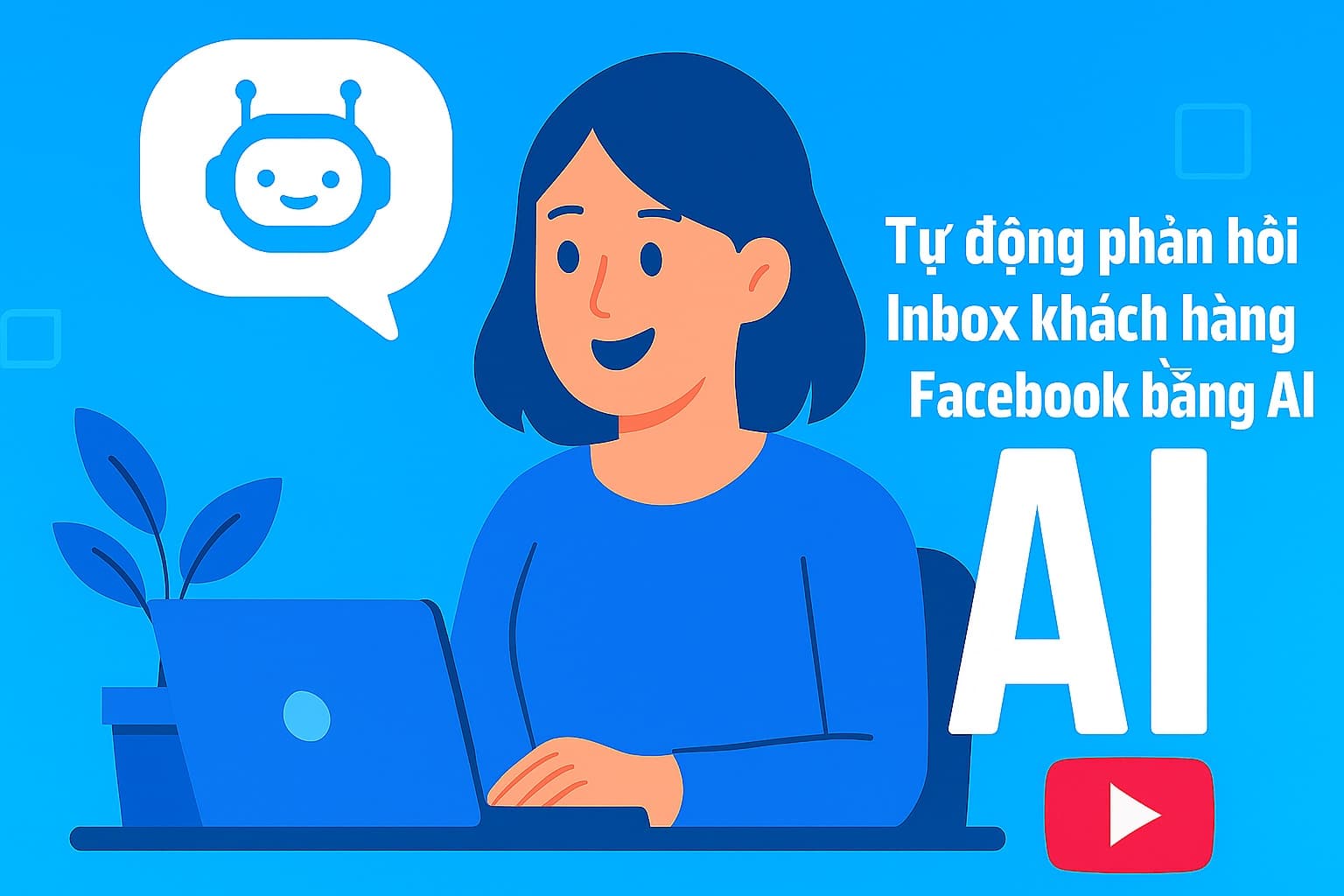 Tự Động Phản Hồi Inbox Khách Hàng Facebook Bằng AI 