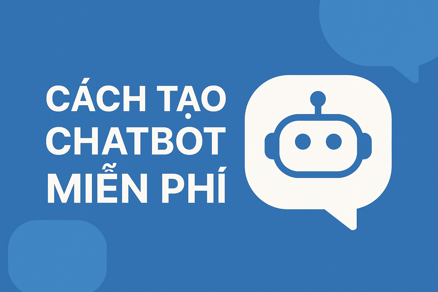 Cách Tạo Chatbot AI Miễn Phí Năm 2025