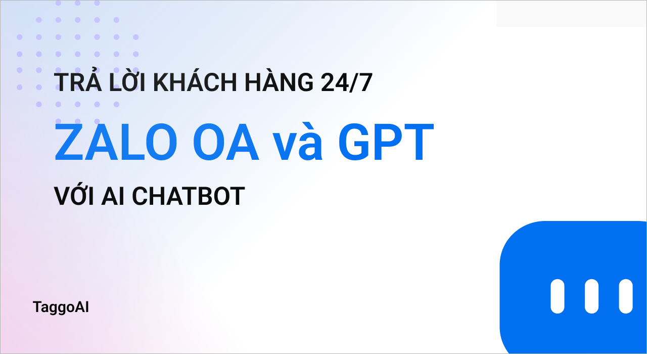 Cách tạo Chatbot AI kết nối với Zalo OA