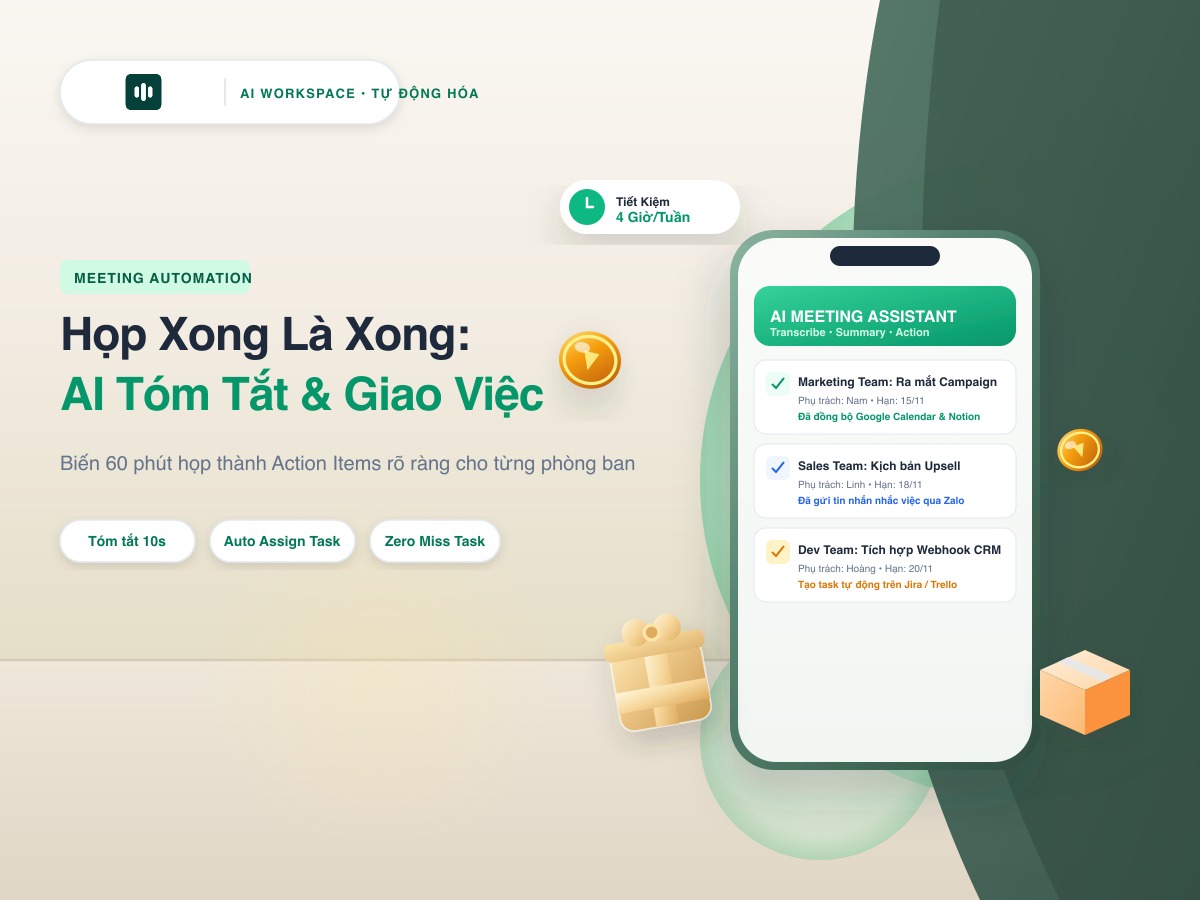 Họp Xong Là Xong: Cách AI Tự Động Tóm Tắt Biên Bản & Phân Bổ Task Cho Từng Nhân Sự